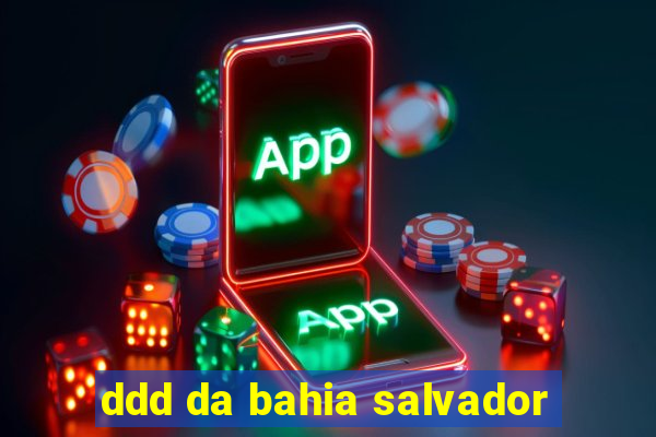 ddd da bahia salvador